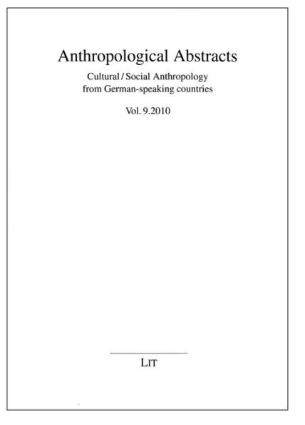 Anthropological Abstracts 9/2010: Cultural/Social Anthropology from German-speaking Countries