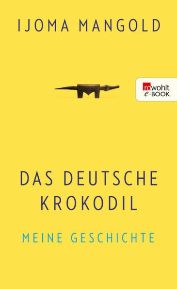 Das deutsche Krokodil: Meine Geschichte