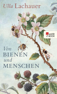 Title: Von Bienen und Menschen: Eine Reise durch Europa, Author: Ulla Lachauer