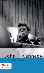 Title: John F. Kennedy, Author: Alan Posener