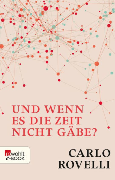 Und wenn es die Zeit nicht gäbe?: Meine Suche nach den Grundlagen des Universums