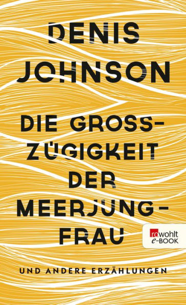 Die Großzügigkeit der Meerjungfrau: und andere Erzählungen