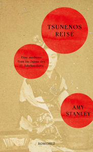 Title: Tsunenos Reise: Eine moderne Frau im Japan des 19. Jahrhunderts, Author: Amy Stanley