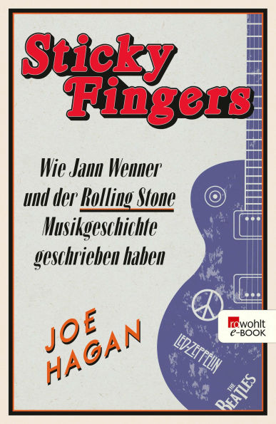 Sticky Fingers: Wie Jann Wenner und der Rolling Stone Musikgeschichte geschrieben haben