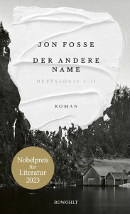 Title: Der andere Name: Heptalogie I-II (Nobelpreis für Literatur 2023), Author: Jon Fosse