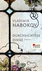 Title: Durchsichtige Dinge, Author: Vladimir Nabokov