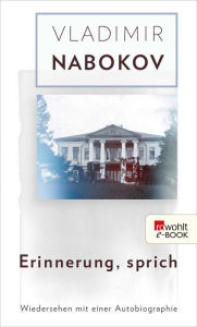 Title: Erinnerung, sprich: Wiedersehen mit einer Autobiographie, Author: Vladimir Nabokov