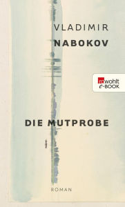 Title: Die Mutprobe, Author: Vladimir Nabokov