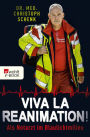 Viva La Reanimation!: Als Notarzt im Blaulichtmilieu