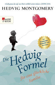 Title: Die Hedvig-Formel für eine glückliche Familie, Author: Hedvig Montgomery