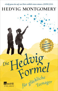 Title: Die Hedvig-Formel für glückliche Teenager, Author: Hedvig Montgomery