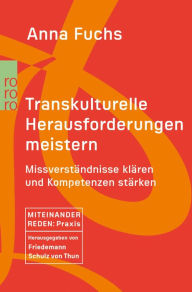 Title: Transkulturelle Herausforderungen meistern: Missverständnisse klären und Kompetenzen stärken, Author: Anna Fuchs