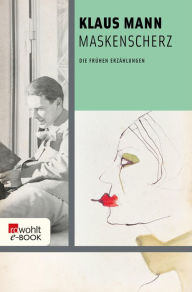 Title: Maskenscherz: Die frühen Erzählungen, Author: Klaus Mann