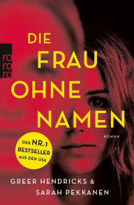 Title: Die Frau ohne Namen, Author: Greer Hendricks