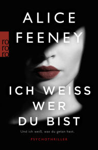 Title: Ich weiß, wer du bist, Author: Alice Feeney