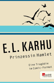 Title: Prinzessin Hamlet: Eine Tragödie im Comic-Format, Author: E.L. Karhu