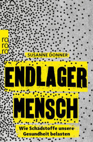 Title: Endlager Mensch: Wie Schadstoffe unsere Gesundheit belasten, Author: Susanne Donner