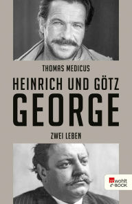 Title: Heinrich und Götz George: Zwei Leben, Author: Thomas Medicus