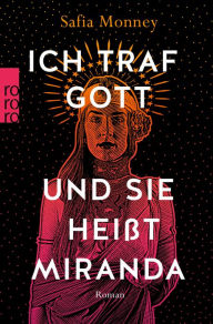 Title: Ich traf Gott und Sie heißt Miranda, Author: Safia Monney