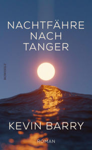 Title: Nachtfähre nach Tanger, Author: Kevin Barry