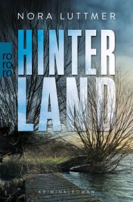 Title: Hinterland: Kriminalroman, Author: Nora Luttmer