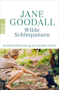 Title: Wilde Schimpansen: Verhaltensforschung am Gombe-Strom, Author: Jane Goodall