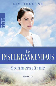 Title: Das Inselkrankenhaus: Sommerstürme: Liebesroman, Author: Liv Helland
