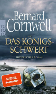 Title: Das Königsschwert: Historischer Roman, Author: Bernard Cornwell