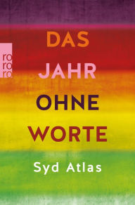 Title: Das Jahr ohne Worte: Eine wahre Liebesgeschichte, Author: Syd Atlas