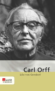 Title: Carl Orff, Author: Lilo Gersdorf