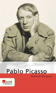 Title: Pablo Picasso, Author: Wilfried Wiegand