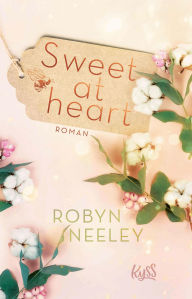 Title: Sweet at heart, Author: Robyn Neeley