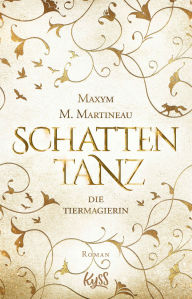 Title: Die Tiermagierin - Schattentanz, Author: Maxym M. Martineau