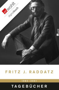 Title: Tagebücher 1982 - 2001, Author: Fritz J. Raddatz