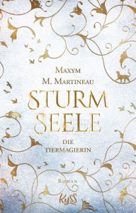 Title: Die Tiermagierin - Sturmseele, Author: Maxym M. Martineau