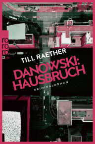 Title: Danowski: Hausbruch: Kriminalroman, Author: Till Raether