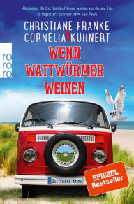 Title: Wenn Wattwürmer weinen: Ein Ostfriesen-Krimi, Author: Christiane Franke