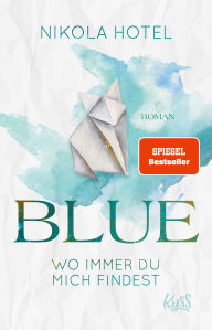 Title: Blue - Wo immer du mich findest, Author: Nikola Hotel