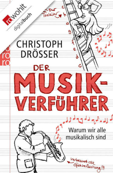 Der Musikverführer: Warum wir alle musikalisch sind