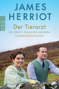 Title: Der Tierarzt: Die zweite Folge der heiteren Tierarztgeschichten, Author: James Herriot