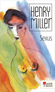 Title: Sexus, Author: Henry Miller