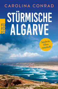 Title: Stürmische Algarve: Anabela Silva ermittelt, Author: Carolina Conrad