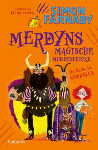 Title: Merdyns magische Missgeschicke - Die Rache des Vandalen, Author: Simon Farnaby