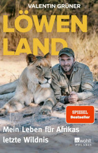 Title: Löwenland: Mein Leben für Afrikas letzte Wildnis, Author: Valentin Grüner