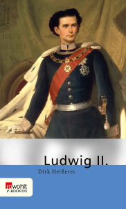 Title: Ludwig II., Author: Dirk Heißerer