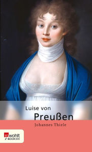 Title: Luise von Preußen, Author: Johannes Thiele