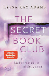 Title: The Secret Book Club - Ein Liebesroman ist nicht genug, Author: Lyssa Kay Adams
