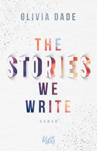 Title: The Stories we write, Author: Olivia Dade