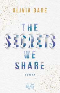 Title: The Secrets we share, Author: Olivia Dade