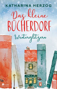 Title: Das kleine Bücherdorf: Winterglitzern, Author: Katharina Herzog